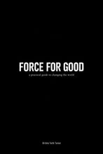 Load image into Gallery viewer, Force for Good: A Practical Guide to Changing the World
