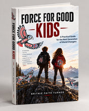 Load image into Gallery viewer, Force for Good Kids: A Practical Guide for the Next Generation of World Changers