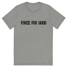 Load image into Gallery viewer, Force For Good Quotes Tee