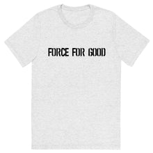 Load image into Gallery viewer, Force For Good Quotes Tee