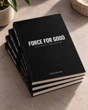 Load image into Gallery viewer, Force for Good: A Practical Guide to Changing the World

