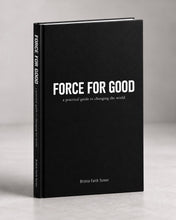 Load image into Gallery viewer, Force for Good: A Practical Guide to Changing the World
