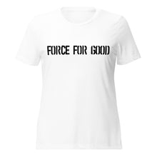 Load image into Gallery viewer, Women's Force For Good Quotes Shirt
